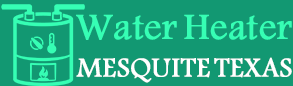 Water Heater Mesquite Texas 